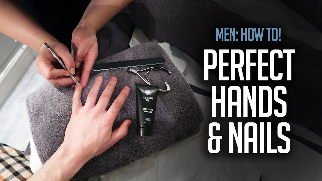 Men’s Manicure: How To | Grooming Essential!