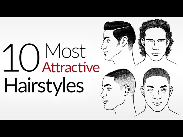 10 Most ATTRACTIVE Men’s Hair Styles | Top Male Hairstyles | Attraction & A Man’s Hair Style