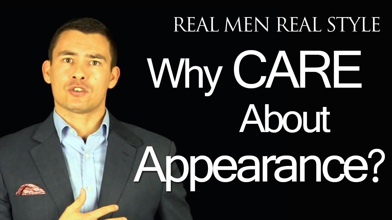 A Sharp Dressed Man – Why men should care about personal appearance – fashion style advice