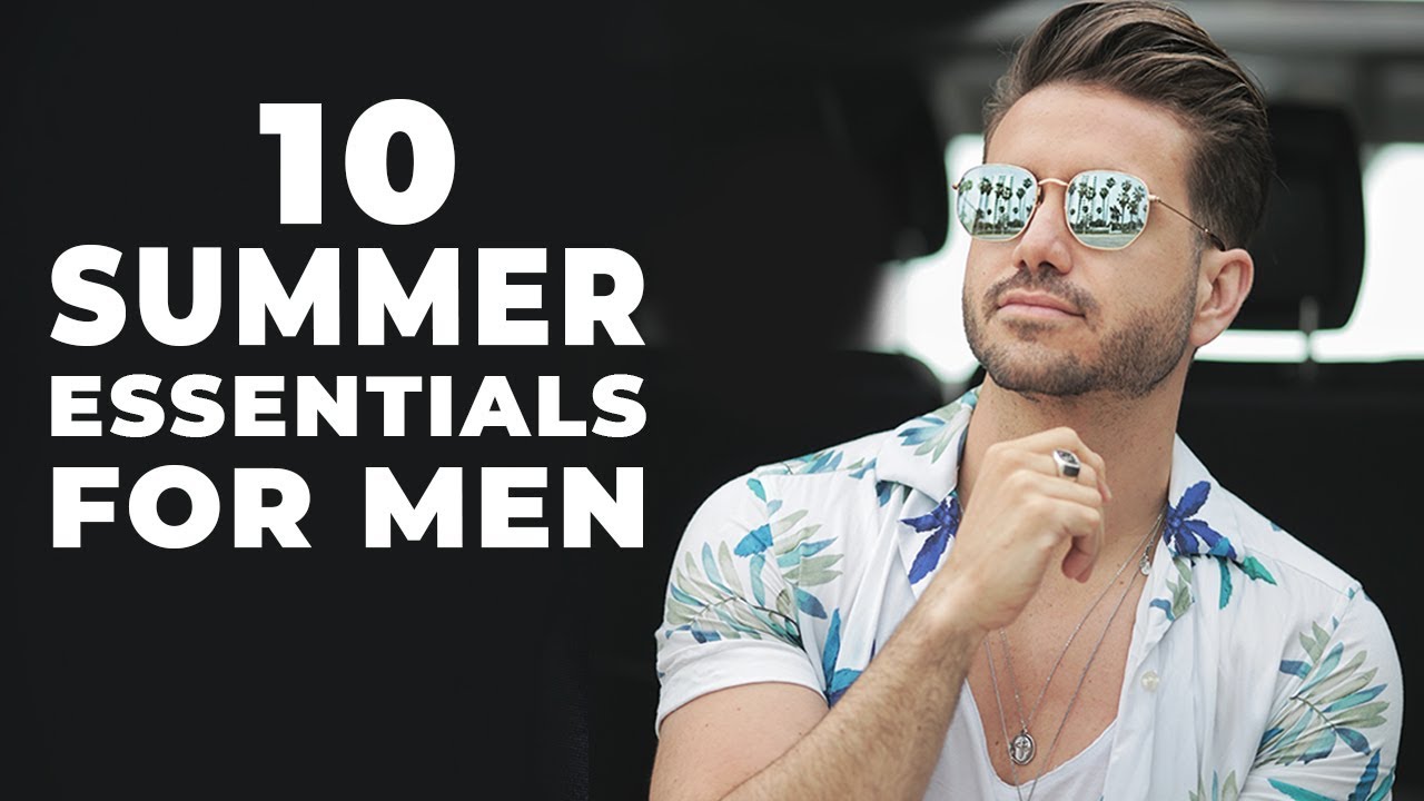 10 Summer Essentials Every Man Must Have | Men’s Fashion 2018 | ALEX COSTA