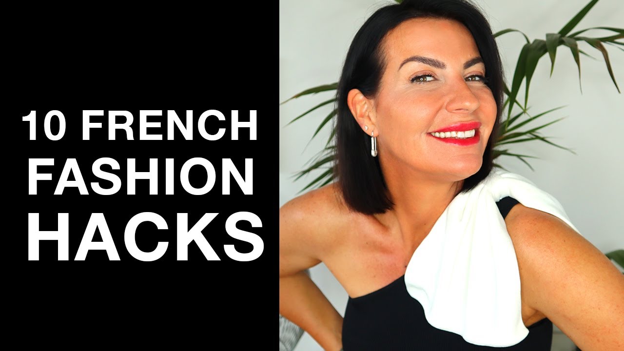 10 FRENCH FASHION HACKS EVERY WOMAN SHOULD KNOW!