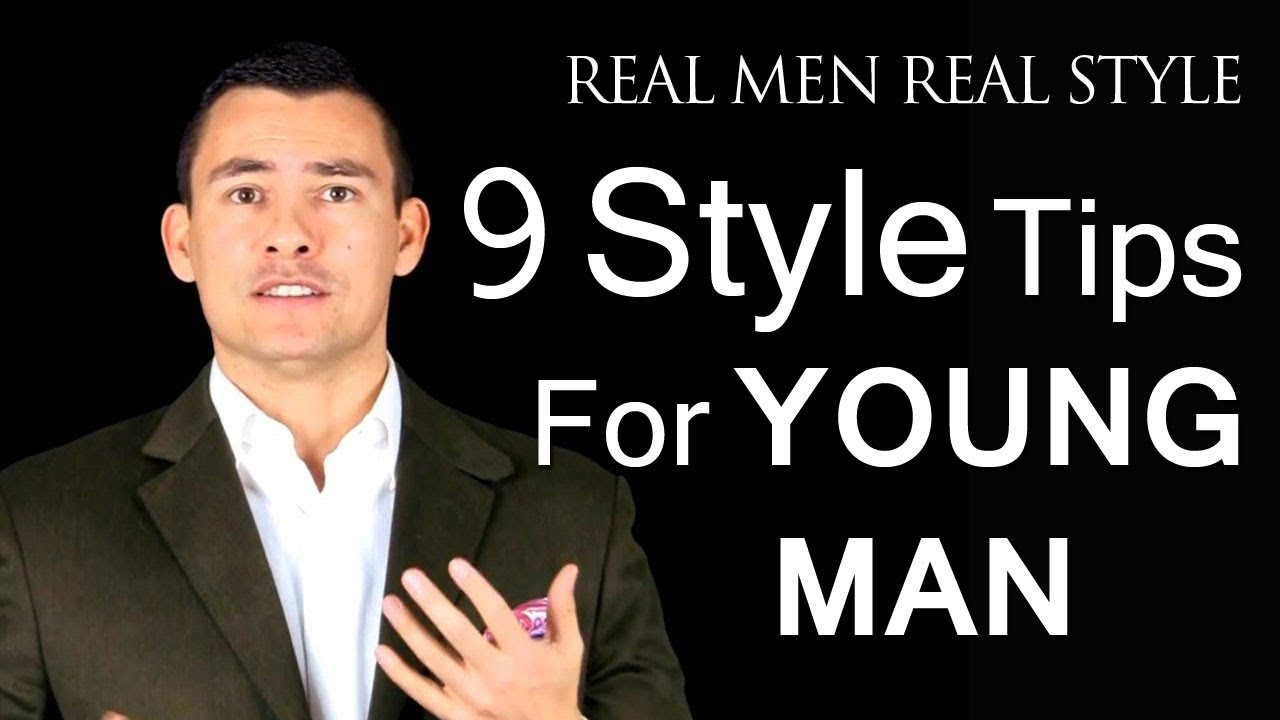 9 Style Tips for the Young Man – Fashion Advice for Men Graduating University – College – School