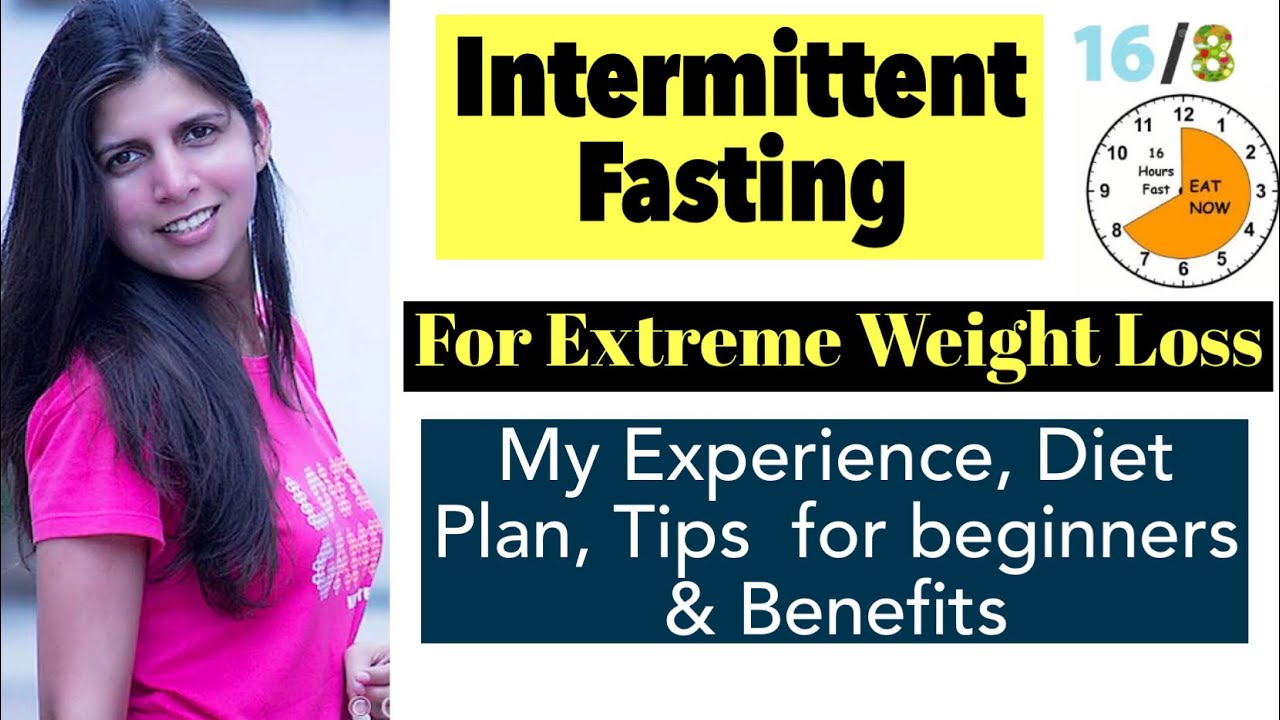 Intermittent Fasting for Weight Loss & Fat Burning | Benefits, Diet Plan, Quick tips for beginner