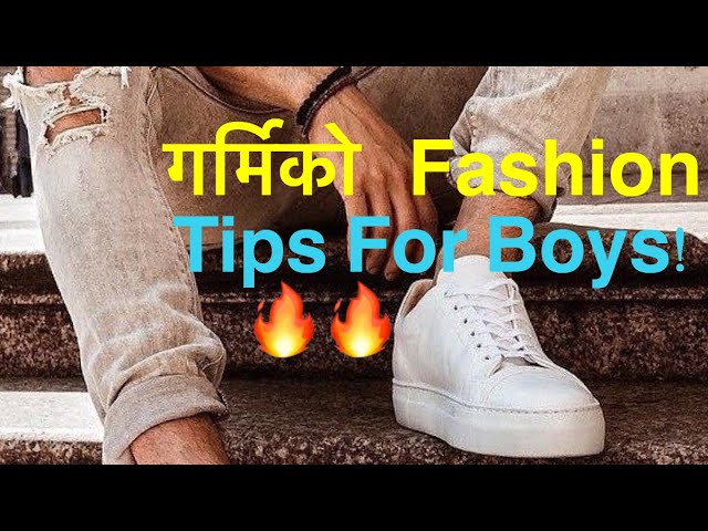 Summer Fashion Tips for boys.|Nepali fashion| |Nepali man style|