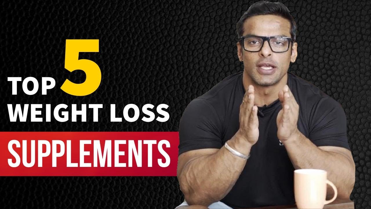 Top 5 Supplements for Weight Loss | वजन घटाने के लिए टॉप 5 सप्लिमेंट्स | Yatinder Singh