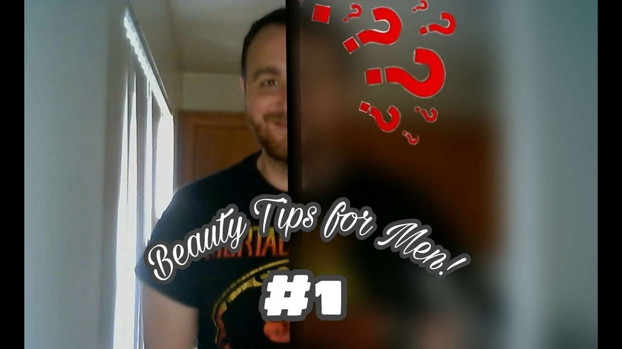 How to look younger! // Beauty Tips For Men! #1