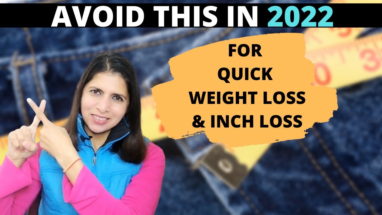 Avoid This in 2022 for Quick Weight Loss & Inch Loss | Effective Tips to Stay Healthy & Fit | Hindi