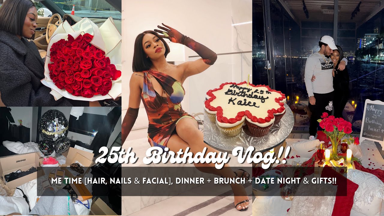 25th BDAY VLOG| Maintenance + Me Time [Hair, Nails & Facial], Dinner + Brunch + Date Night & Gifts!!