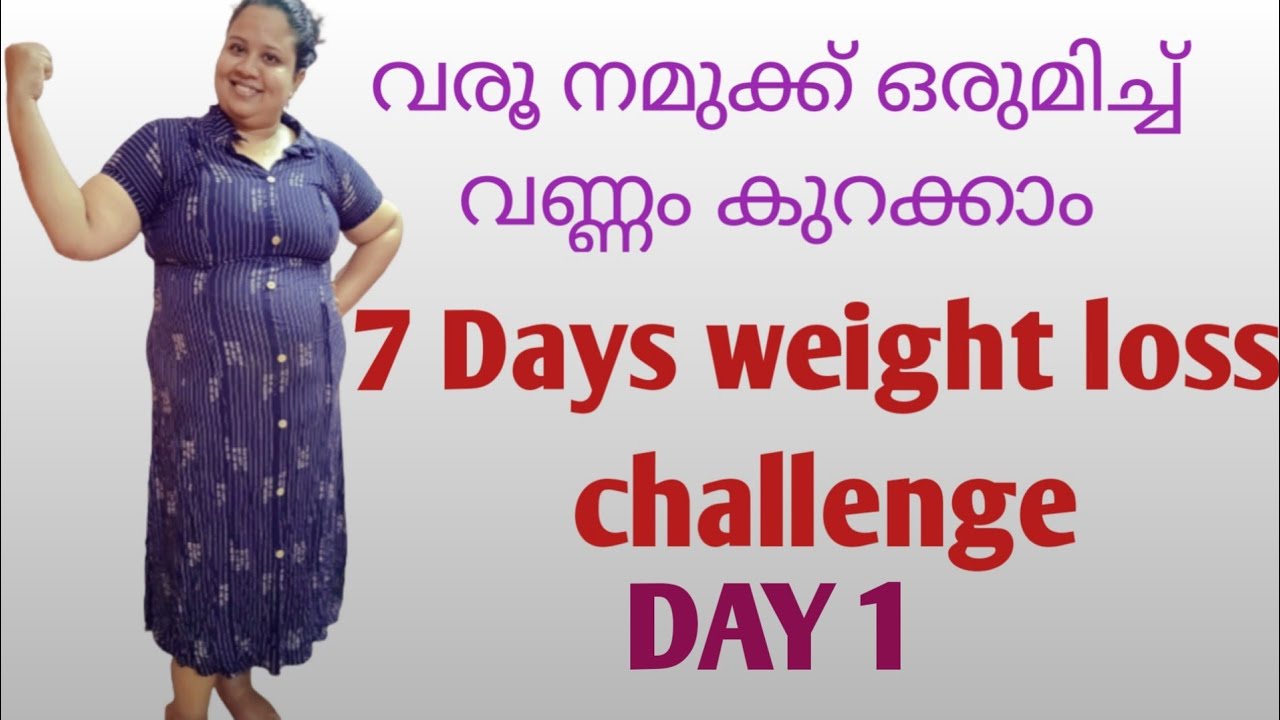 7 Days Weight Loss Challenge | Malayalam|Full Day Diet Plan For Weight Loss – Lose Weight Fast-Day 1