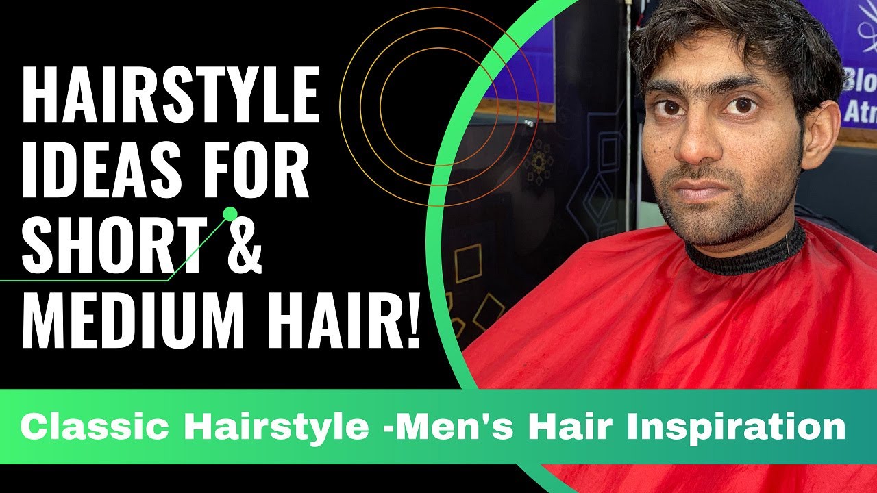 HAIRSTYLE IDEAS FOR SHORT & MEDIUM HAIR! Classic Hairstyle man’s Hair Inspiration