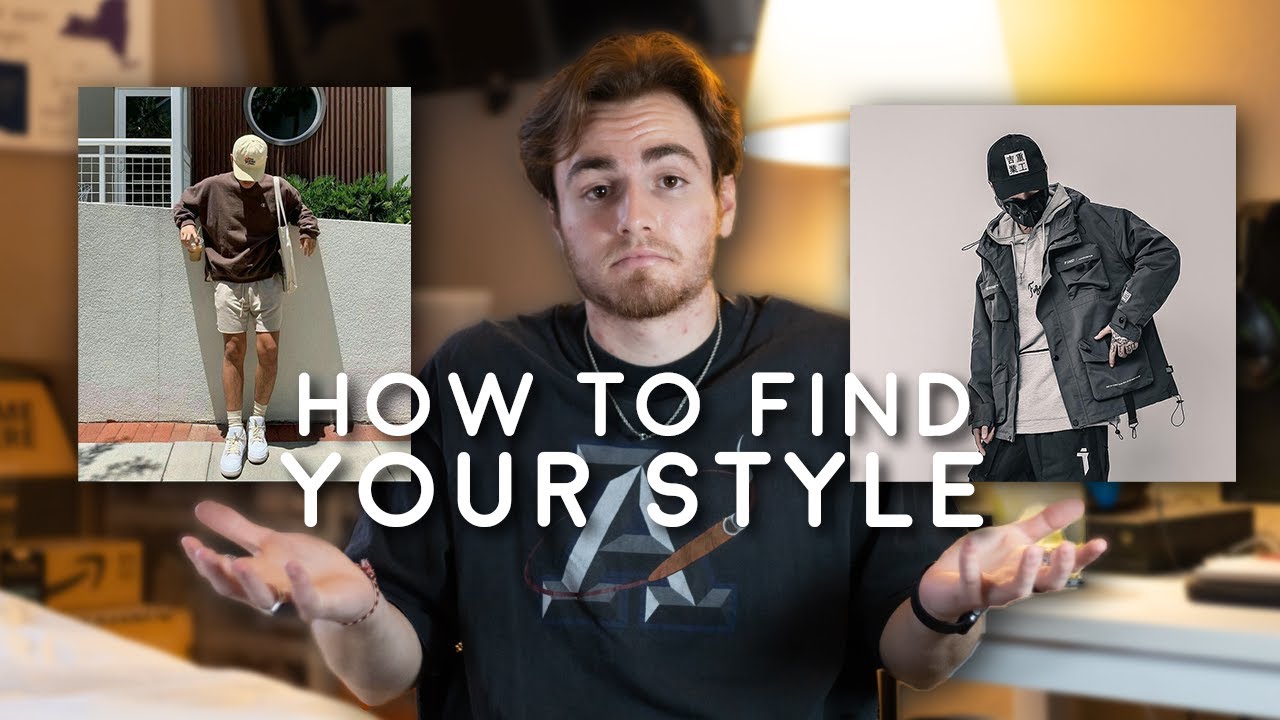 HOW TO FIND YOUR STYLE (Men’s Fashion 2021)